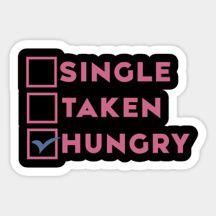 Single Taken Hungry Sticker